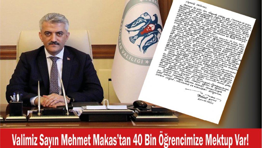 Valimiz Sayın Mehmet MAKAS'tan 40 Bin Öğrencimize Mektup