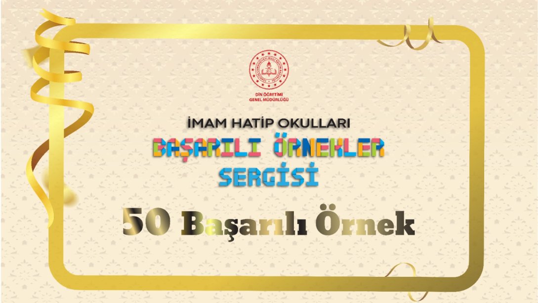 İmam Hatip Okulları ''Başarılı Örnekler Sergisi'' İlk 50'de Yer Aldık 